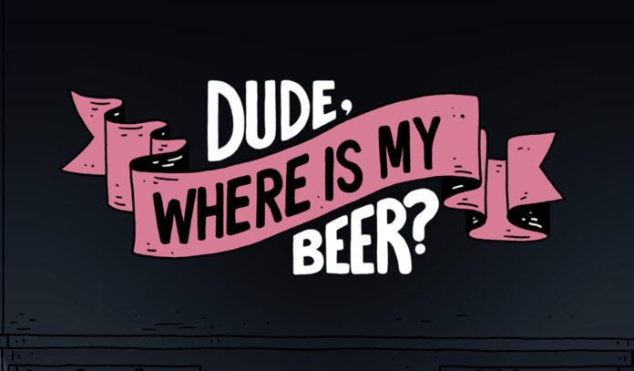 Dude, where is my beer?
